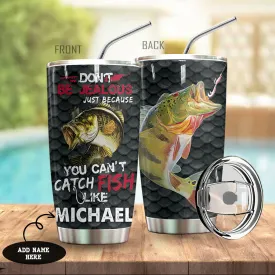 Fishing Don't Be Jealous Personalized Tumbler